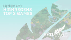 Highlight 2021: Hirnregens Top 3 Games